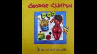 George Clinton - Do Fries Go With That Shake 12″ version (1986)