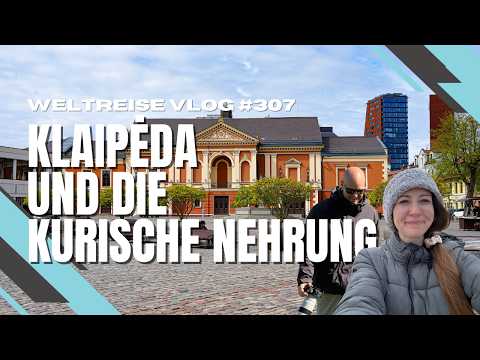 Litauens schönste Küste: Klaipeda und die magische Kurische Nehrung - LITAUEN 🇱🇹