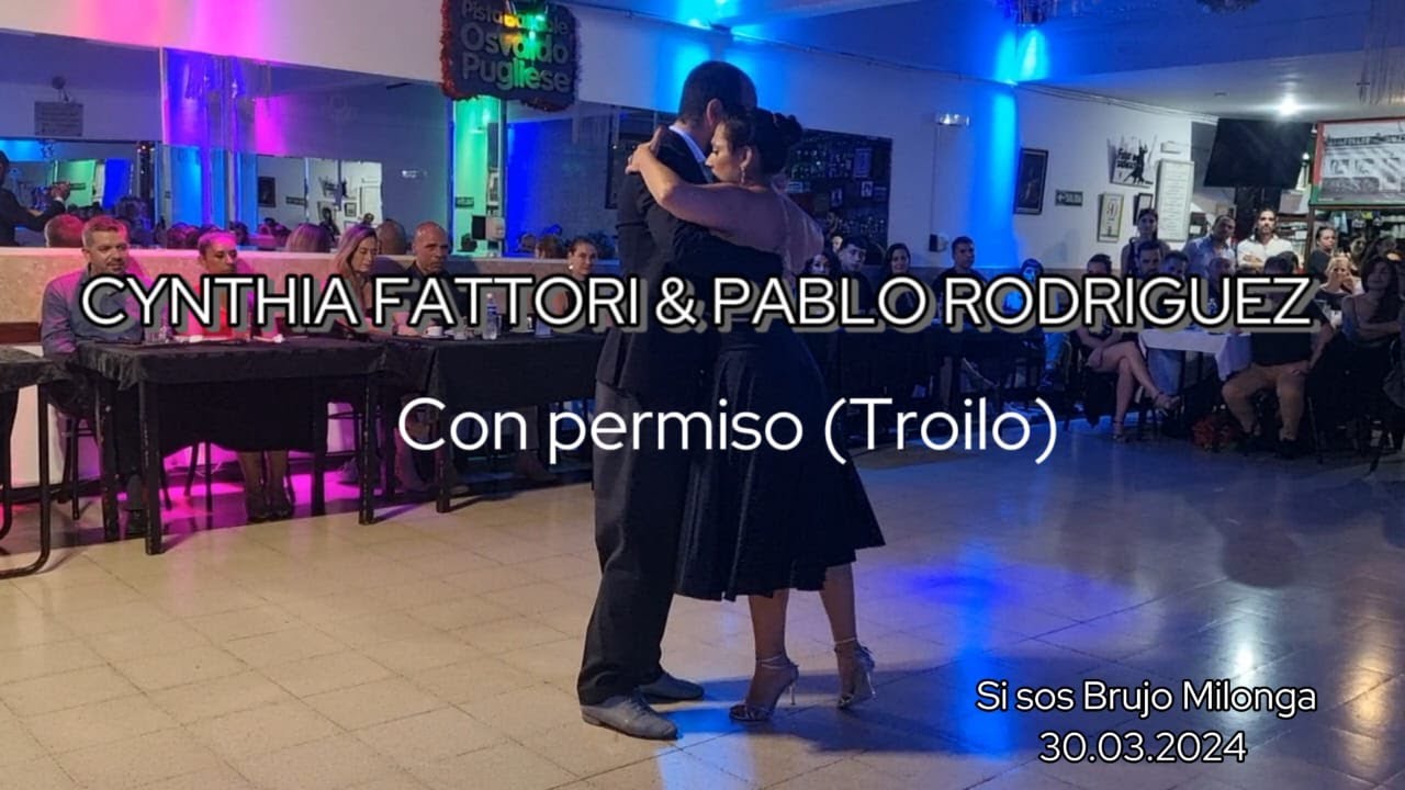 CYNTHIA FATTORI & PABLO RODRIGUEZ || Con permiso (Troilo) [milonga]