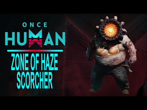 Once Human: Zone of Haze (Black Sector) - Scorcher (Second Boss)