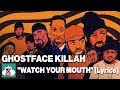 Ghostface Killah, "Watch Your Mouth" (lyric) f. Raekwon, Masta Killa, Method Man, Inspectah Deck,...