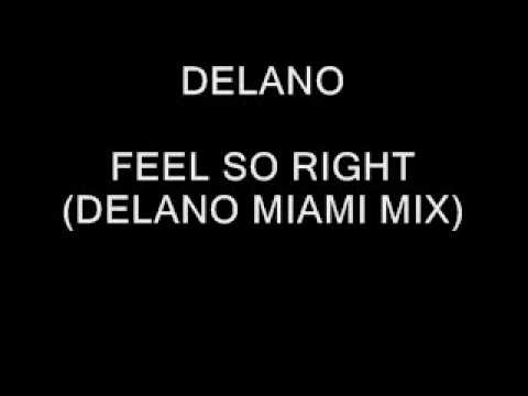 Delano - Feel So Right (Delano Miami Mix)