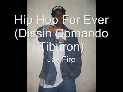 HipHop For Ever (Comando Tiburon Diss) - Jay Fire