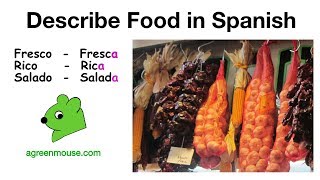 Describe Food in Spanish Vocabulary + Practice