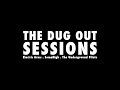 The Dug Out Sessions Ep01 