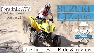 Suzuki LTZ 400 Test. QUAD/ATV Poradnik QuadSport Zobacz nim kupisz - motobanda.pl