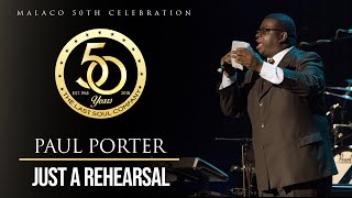 Paul Porter - &quot;This Is Just A Rehearsal&quot; (Malaco 50th Celebration)