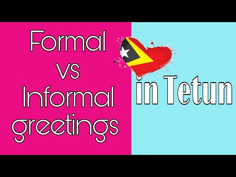 Formal and informal greetings in Tetun