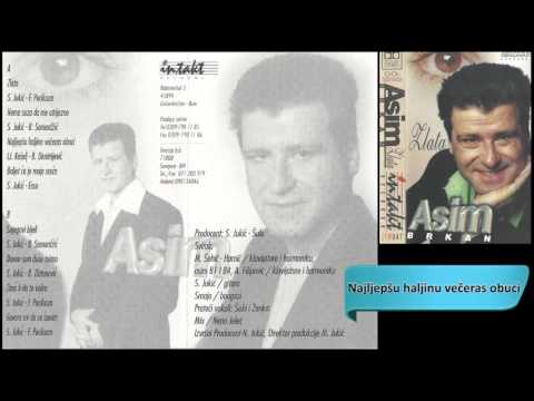 Asim Brkan - Najljepsu haljinu veceras obuci - (Audio 1999) HD