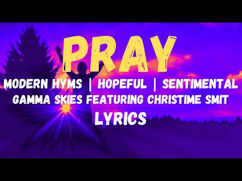 Pray (Lyric Video) - Gamma Skies feat. Christine Smit