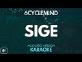 6Cyclemind - Sige (Karaoke/Acoustic Instrumental)