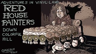 Adventures in Vinyl Land Episode 17 - Down Colorful Hill by Red House Painters