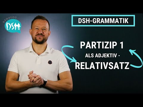 🚀 PART 2: DSH Grammar: Participle 1 as an Adjective - Relative Clause