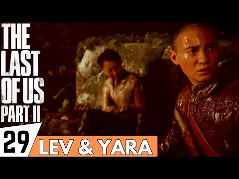 THE LAST OF US 2 Walkthrough Gameplay Part 29 - Lev & Yara | (PS4 PRO Full Gameplay)