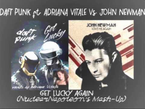 Daft Punk ft. Adriana Vitale Vs. John Newman - Get Lucky Again (NuclearNapoleon's Mash-Up)