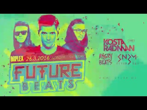 FUTURE BEATS with KOSTA RADMAN @ 26.3.2016