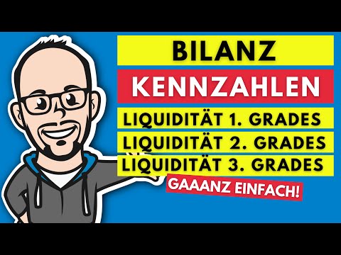 Bilanzkennzahlen - Liquidität 1. Grades, 2. Grades und 3. Grades gaaanz einfach!