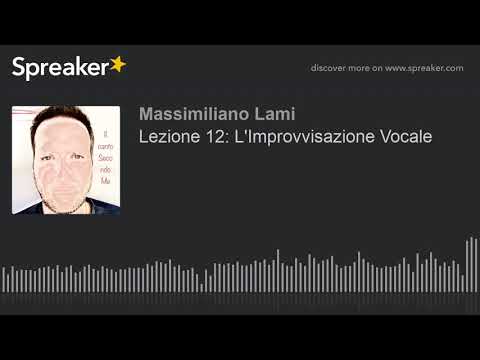 Lezione 12: L'Improvvisazione Vocale (part 1 di 2)