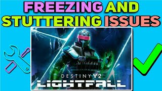 How to Fix Freezing & Stuttering issues in Destiny 2 Lightfall | Destiny 2 Lightfall Stutter Fps Fix