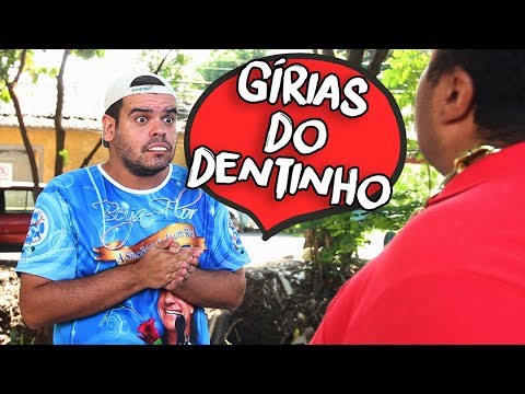 GÍRIAS DO DENTINHO - CANAL IXI