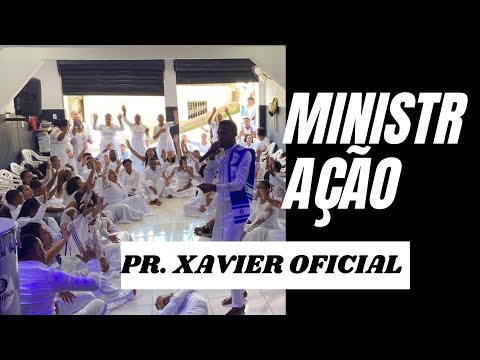 Pr. Xavier - Ministração