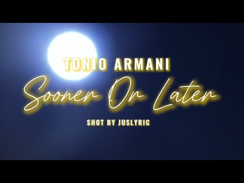 Tonio Armani - Sooner Or Later (Video)  #iKnowChangeWillCome Shot By @JusLyric