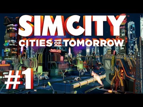Let's Play SimCity (2013) - S2E1: CITIES OF TOMORROW