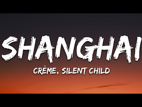 CRÈME, Silent Child - Shanghai (Lyrics) [7clouds Release]