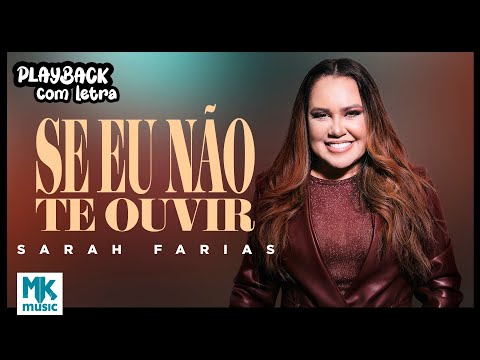 Sarah Farias - Se Eu Não Te Ouvir (Playback com Letra Oficial MK Music)