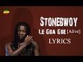 Stonebwoy Le Gba Gbe Alive LYRICS