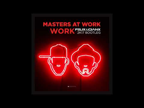 Masters At Work - Work (Felix & Gianx 2k17 Bootleg)