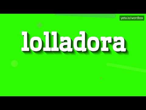 LOLLADORA - HOW TO PRONOUNCE IT!?