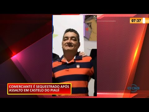 Comerciante é sequestrado durante assalto em Castelo do Piauí 11 01 2021