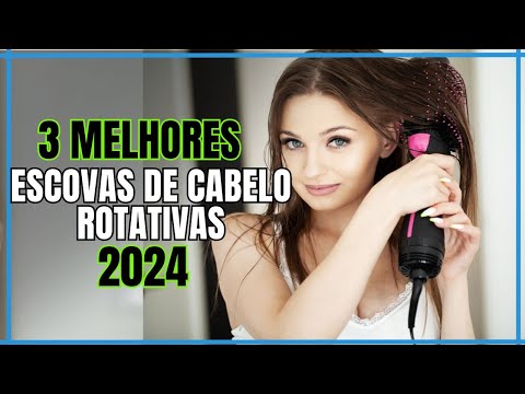 Top 3 Escovas Rotativas -  3 melhores Escovas Secadoras - 3 Melhores Escovas de Cabelo Secadora 2024
