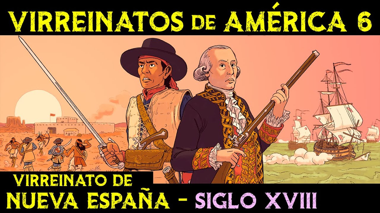 VIRREINATO de NUEVA ESPAÑA - Siglo XVIII - Reformas Borbónicas 🌎 Historia VIRREINATOS AMÉRICA ep.6