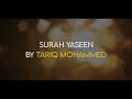 Surah Yaseen سورة يس By Tareq Mohammad Quran Recitation With English Translation