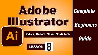 Adobe Illustrator Tutorial Lesson 8 | Rotate, Reflect, Shear, Scale tools