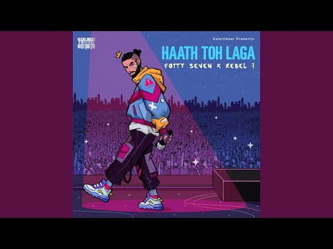 Haath Toh Laga (feat. Rebel 7)