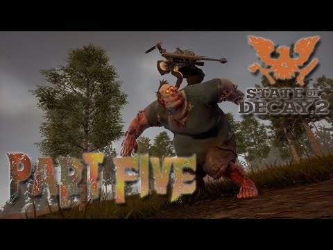 State Of Decay 2 Part 5 Gameplay Walkthrough