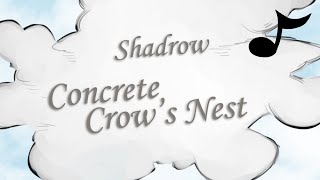 Concrete Crow's Nest (Original Song) - Shadrow