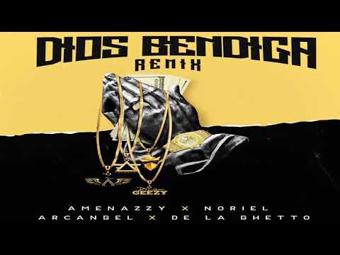 Dios Bendiga Remix - Amenazzy × Noriel ×Arcangel ×De La Ghetto (Audio Oficial)