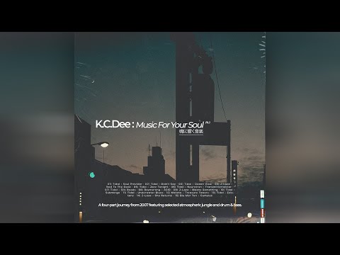 K.C.Dee - Music For Your Soul Pt. 1 - Atmospheric/Intelligent Jungle