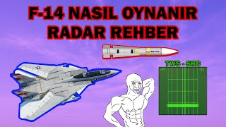 TWS-SRC Radar Rehberi. F-14'ler Nasıl Oynanır? [Aim-54/Fakour-90/Fox-3] / War Th