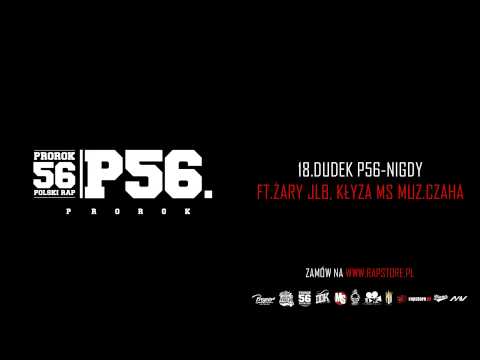 18  DUDEK P56   NIGDY FT  ŻARY JLB, KŁYZA MS MUZ  CZAHA