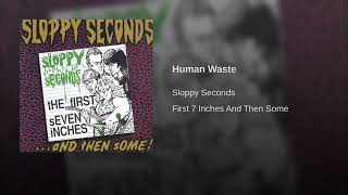 Sloppy Seconds - Human Waste