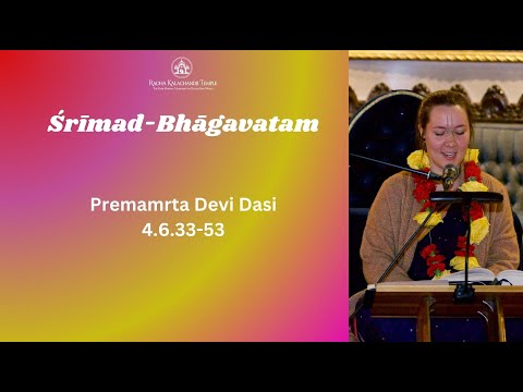 Srimad Bhagavatam 4.6.33-53 | Premamrta Devi Dasi | March 8, 2024