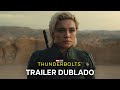 Thunderbolts Trailer Oficial 3 Dublado