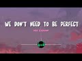 Nash Blackwood  - We Don't Need To Be Perfect  (Lyrics)