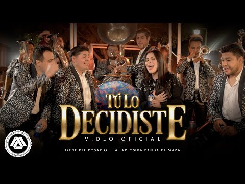 Irene Del Rosario, La Explosiva Banda de Maza - Tu Lo Decidiste (Video Oficial)