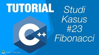 Belajar C++ [Dasar] - 23 - Latihan Deret Fibonacci